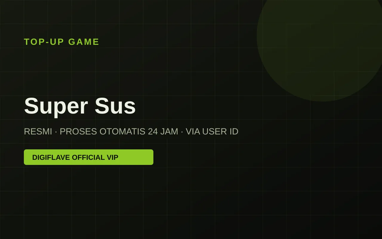 Top-up Super Sus — Digiflave Official VIP